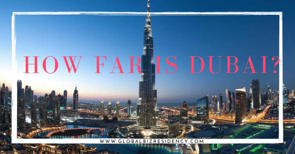 How Far Is Dubai How Far Is Dubai