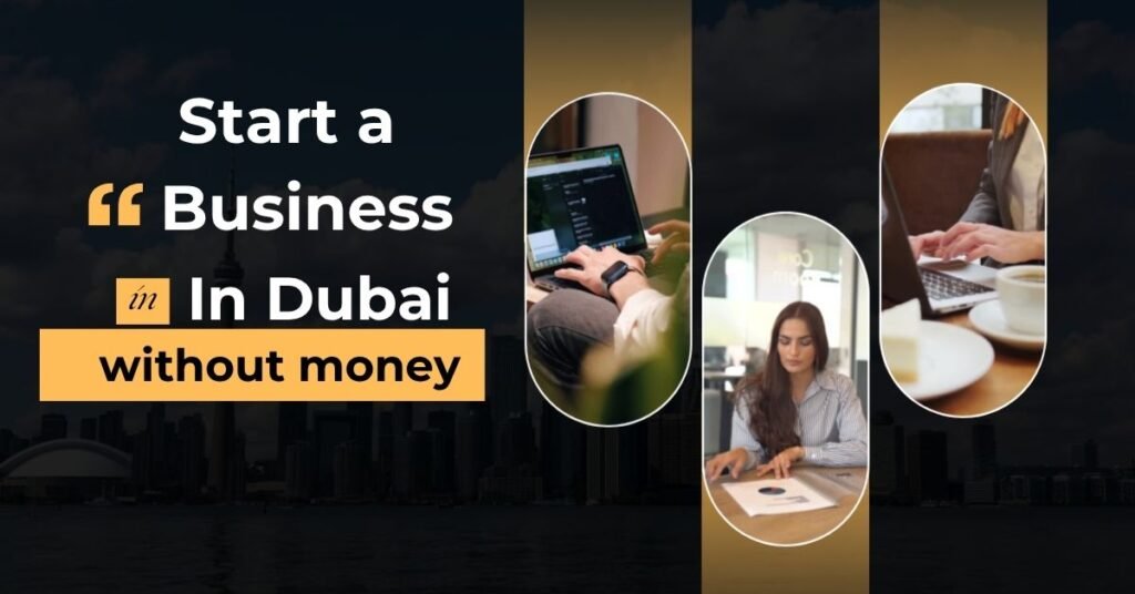 how to start a business in Dubai without money